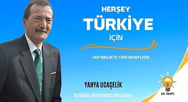 Ucaçelik Milletvekili Aday Adayı