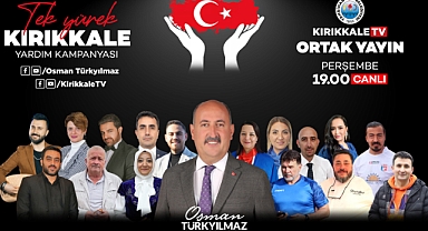 HAYDİ KIRIKKALE’M TEK YÜREK OLALIM