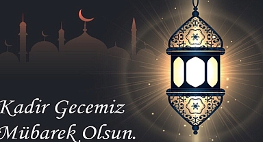 ALTINIŞIK’TAN KADİR GECESİ MESAJI