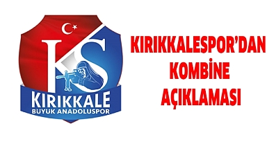 KIRIKKALESPOR’DAN KOMBİNE AÇIKLAMASI