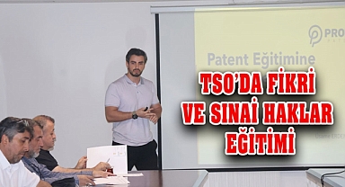 TSO’DA FİKRİ VE SINAİ HAKLAR EĞİTİMİ