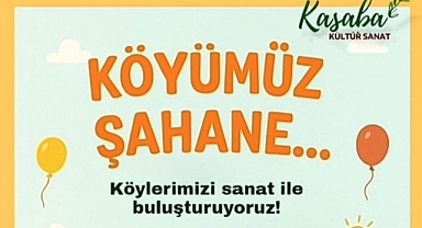 KASABA KÜLTÜR SANAT’TAN KÖYLER İÇİN İLHAM VERİCİ PROJE