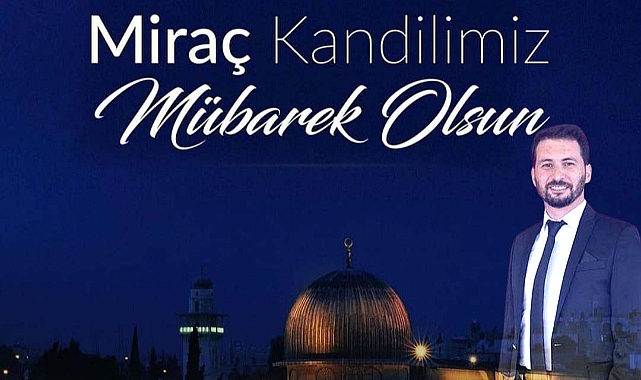 MİRAÇ KANDİLİ GÖNÜLLERİ AYDINLATAN GECE 