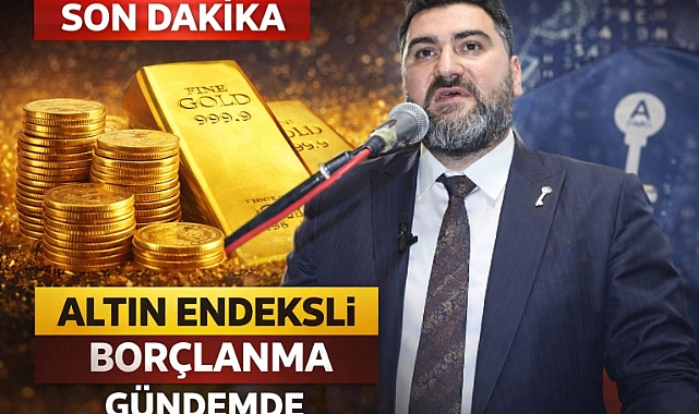 BAŞKAN ÖZAYDIN: “ALTINA ENDEKSLİ BORÇLANMA, MİLLETE KESİLEN AĞIR FATURADIR”